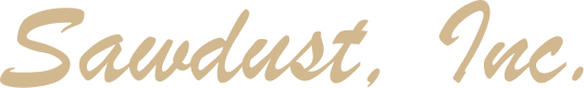 Sawdust, Inc.